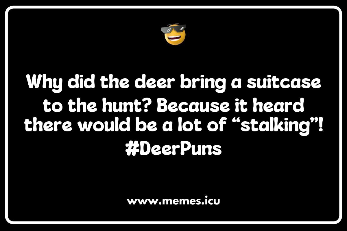 Creating Your Own Hunting Memes: Tips for Crafting a Laugh-Out-Loud Joke Creating Your Own Hunting Memes: Tips for Crafting a Laugh-Out-Loud Joke