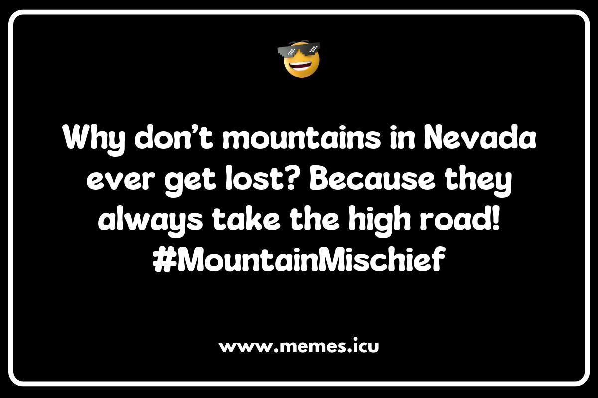 Nevada Memes and the Great Outdoors: Nature's Punchlines Nevada Memes and the Great Outdoors: Nature's Punchlines