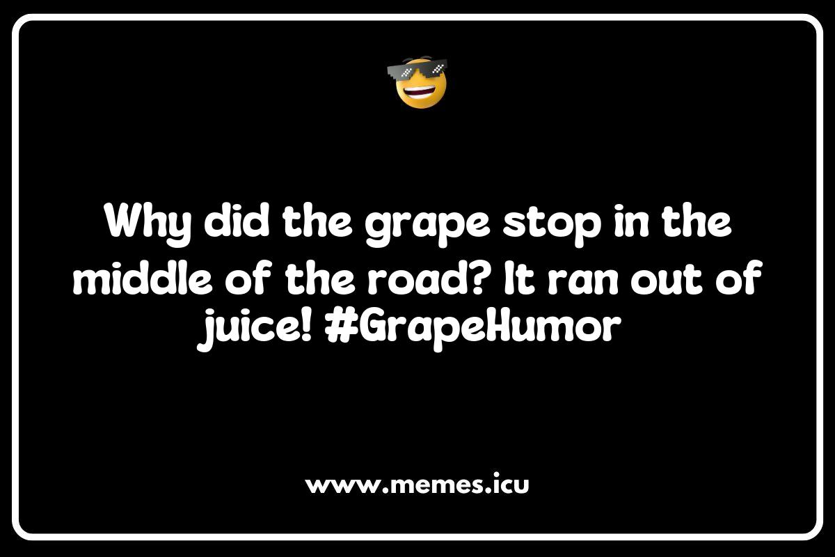 150 Best Grape Memes That Will Make You Laugh Out Loud - Memes