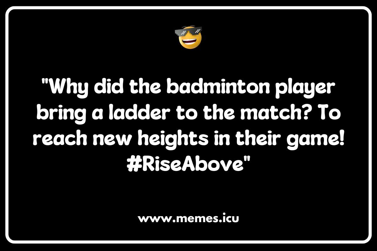 150 Best Badminton Memes That Will Make You Laugh Out Loud - Memes