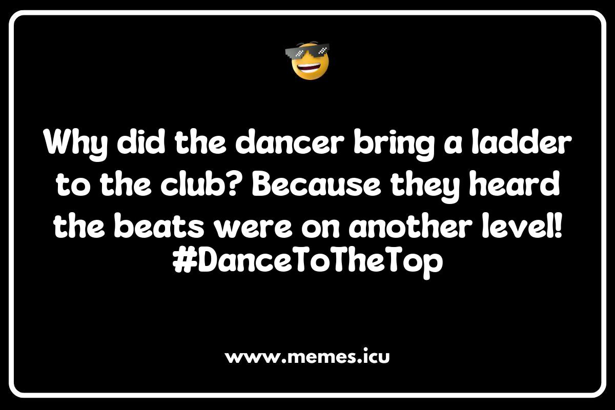 150 Best Dance Memes That Will Make You Laugh and Dance Along - Memes