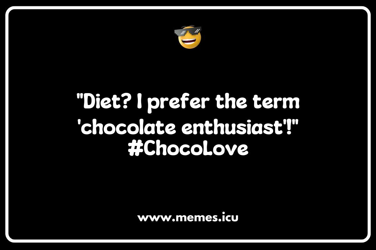 150 Best Chocolate Memes That Will Make You Laugh and Crave More - Memes