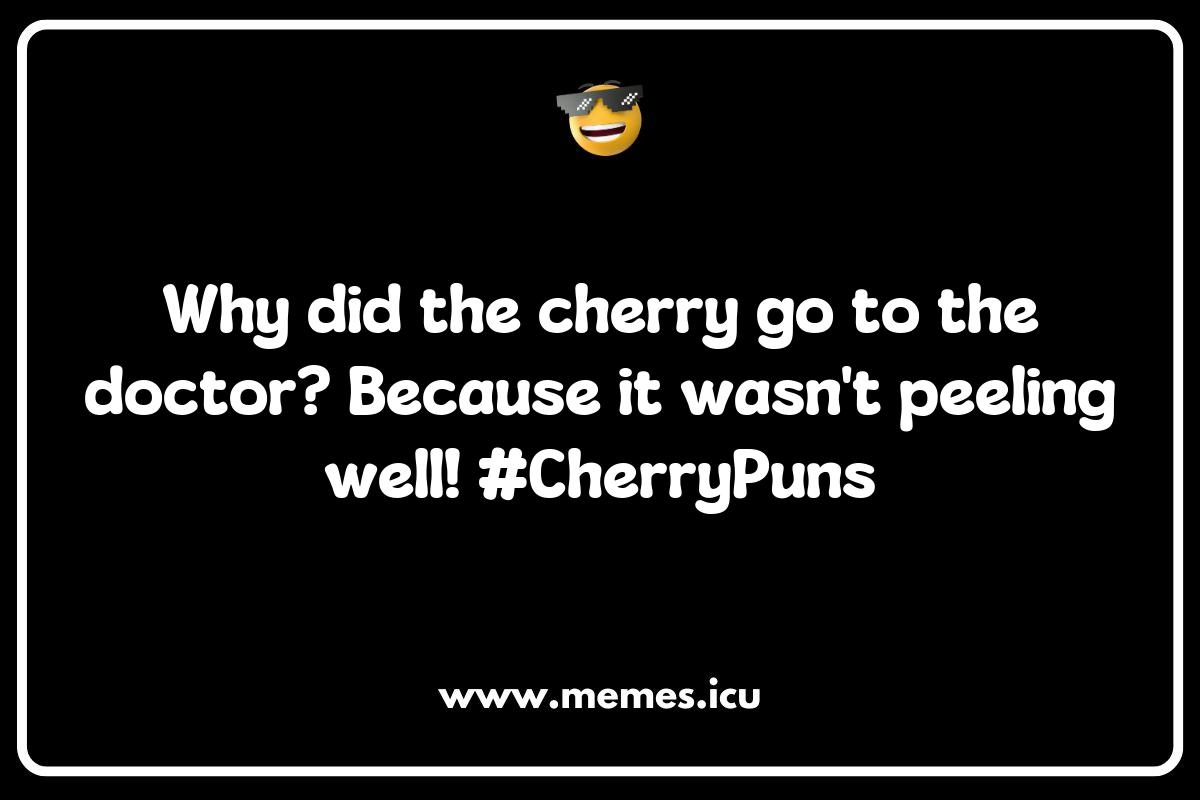 150 Best Cherry Memes That Will Make You Laugh Out Loud - Memes