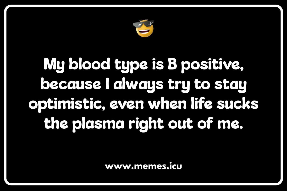 Blood Type Puns: Finding the Perfect Match for Laughter Funny blood memes and jokes.