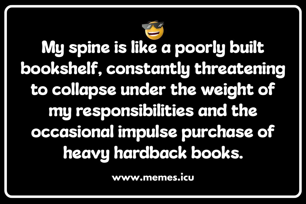 Chiropractor Humor: Adjust Your Attitude with Spine Memes Funny spine memes and jokes! Find relatable humor about back pain, scoliosis, surgery, and chiropractor visits.