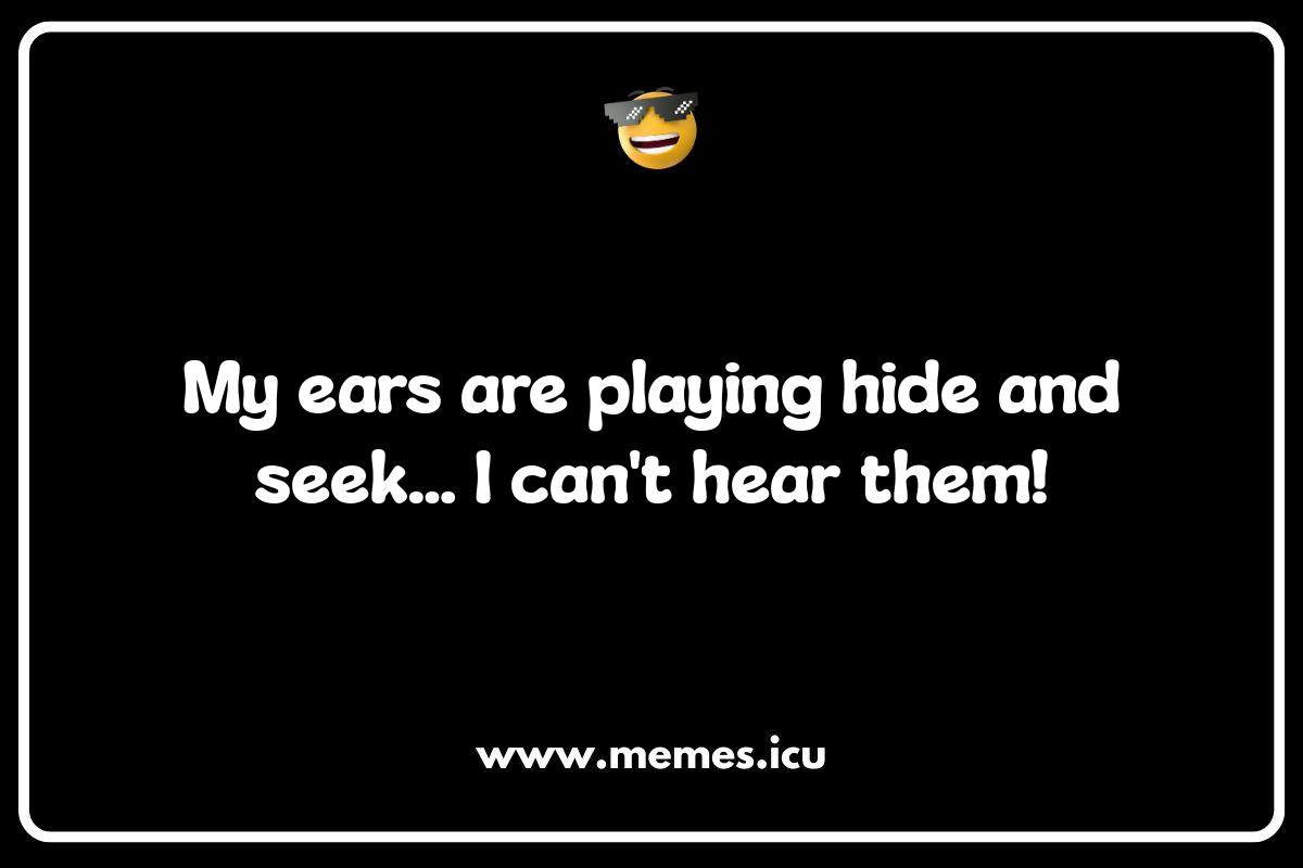 Ears Puns: Amplifying the Laughter with Auditory Wordplay Funny ears memes and jokes! Auditory humor, puns, and relatable hearing jokes for all ages.