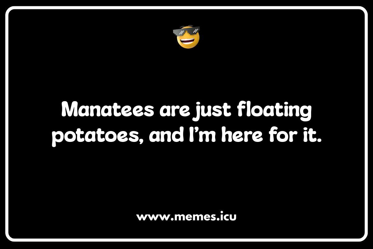 Manatee Puns: Dive into a Sea of Laughs Funny manatee meme showing a relatable situation. Explore manatee puns, jokes, and movie spoofs for aquatic humor and social media captions.