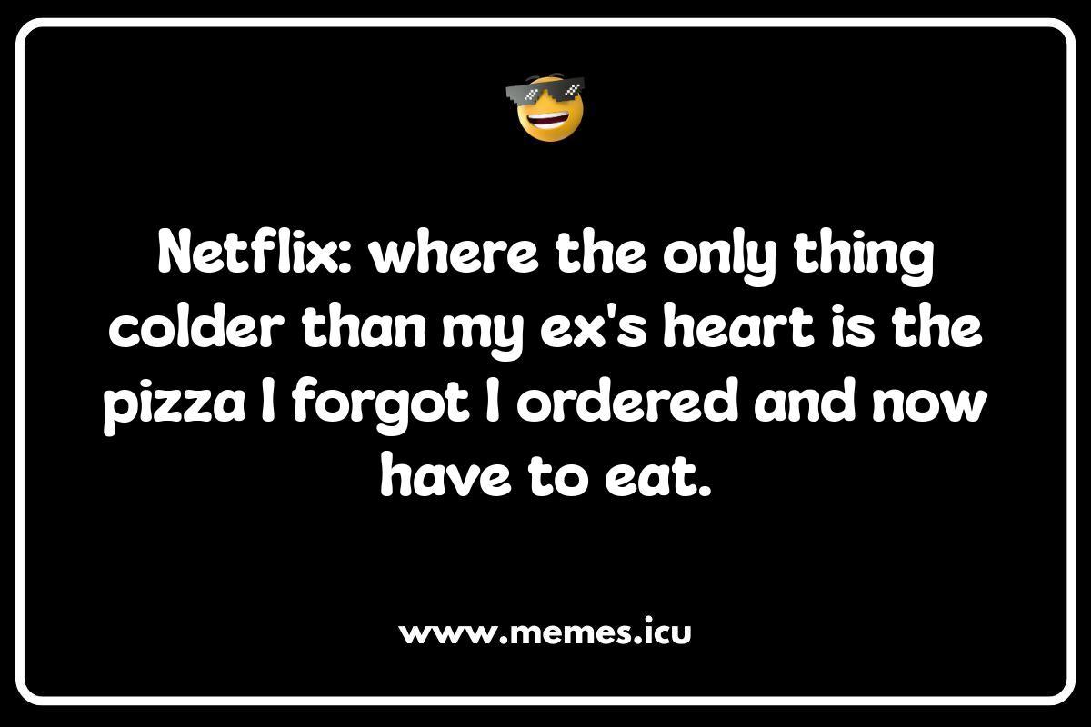 Netflix and Food: Funny Memes About Our Favorite Viewing Snacks Funny Netflix Memes: Relatable jokes about binge-watching, password sharing, kids' Netflix, food pairings, algorithm fails, and streaming errors.
